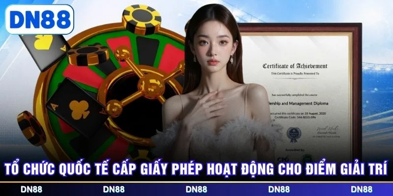 Tổ chức quốc tế cấp giấy phép hoạt động cho điểm giải trí